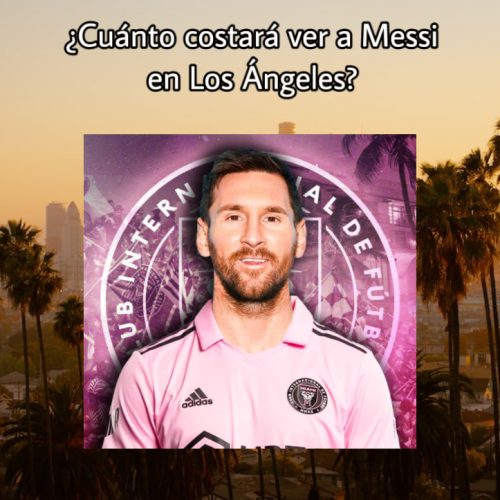 ¿Cuánto cuesta ver a Messi en Los Ángeles?